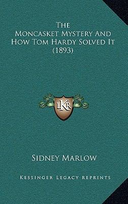 The Moncasket Mystery And How Tom Hardy Solved ... 1166103889 Book Cover