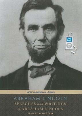 Speeches and Writings of Abraham Lincoln 1452652201 Book Cover