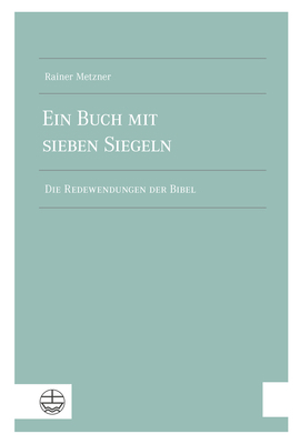 Ein Buch Mit Sieben Siegeln: Die Redewendungen ... [German] 3374071325 Book Cover