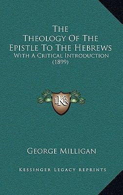 The Theology Of The Epistle To The Hebrews: Wit... 1166462129 Book Cover