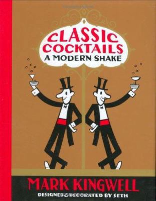 Classic Cocktails: A Modern Shake 0312375239 Book Cover