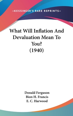 What Will Inflation and Devaluation Mean to You... 1162558997 Book Cover