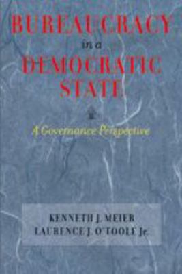 Bureaucracy in a Democratic State: A Governance... 0801883571 Book Cover