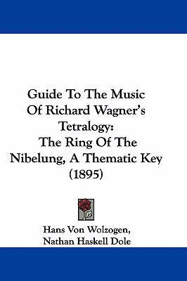 Guide To The Music Of Richard Wagner's Tetralog... 1436892406 Book Cover