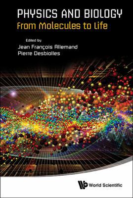Physics and Biology: From Molecules to Life 9814618926 Book Cover