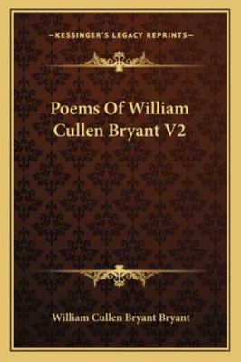 Poems of William Cullen Bryant V2 1162940158 Book Cover