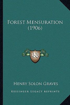 Forest Mensuration (1906) 1164649639 Book Cover