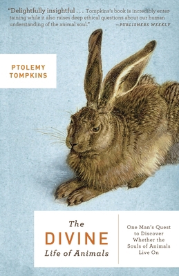 The Divine Life of Animals: One Man's Quest to ... 030745133X Book Cover