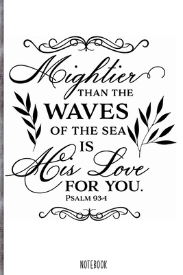 Paperback Mightier than the waves of the sea is his love for you Notebook: Blank Composition Book, Bible,Christian journal,faith Notebook: Lined Notebook / ... 110 Pages, 6x9, Soft Cover, Matte Finish Book