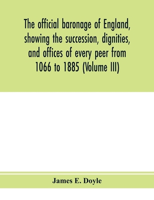 The official baronage of England, showing the s... 9353975131 Book Cover