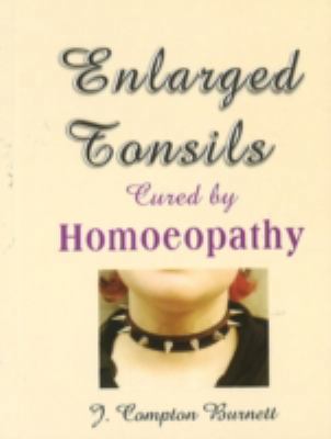 Enlarged Tonsils Cured By Homoeopathy: 1 8131907627 Book Cover