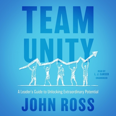 Team Unity: A Leader's Guide to Unlocking Extra... B0BCH9BD9C Book Cover