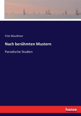 Nach berühmten Mustern: Parodische Studien [German] 374333268X Book Cover