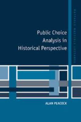 Public Choice Analysis in Historical Perspective 0511559534 Book Cover