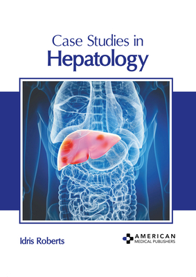 Case Studies in Hepatology B0CHY7WB5K Book Cover