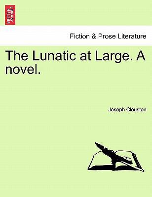 The Lunatic at Large. a Novel. 1241373299 Book Cover