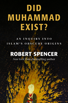 Did Muhammad Exist?: An Inquiry into Islam's Ob... 161017061X Book Cover