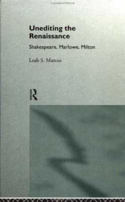 Unediting the Renaissance: Shakespeare, Marlowe... 0415100534 Book Cover