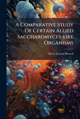 A Comparative Study Of Certain Allied Saccharom... 1179612604 Book Cover