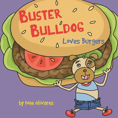 Buster Bulldog Loves Burgers: A Picture Book Ab... 1738423050 Book Cover