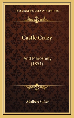 Castle Crazy: And Maroshely (1851) 1166658910 Book Cover