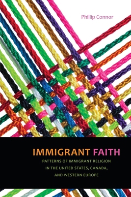 Immigrant Faith: Patterns of Immigrant Religion... 1479853909 Book Cover