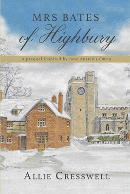 Mrs Bates of Highbury: A prequel inspired by Ja... 1718160550 Book Cover