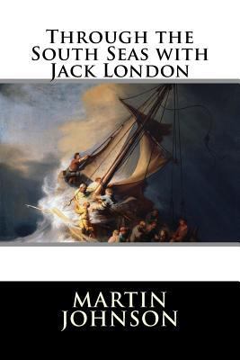 Through the South Seas with Jack London 1523457368 Book Cover