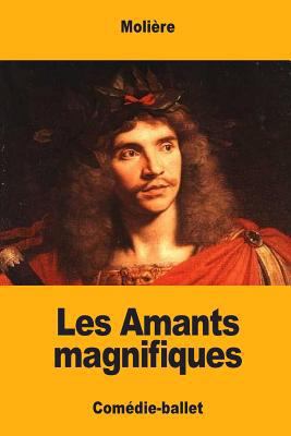 Les Amants magnifiques [French] 154841641X Book Cover