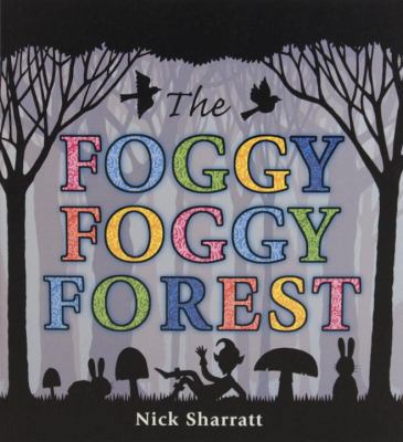 The Foggy, Foggy Forest 0763639214 Book Cover