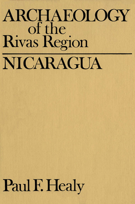 Archaeology of the Rivas Region, Nicaragua 0889200947 Book Cover