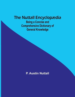 The Nuttall Encyclopædia; Being a Concise and C... 9357098941 Book Cover