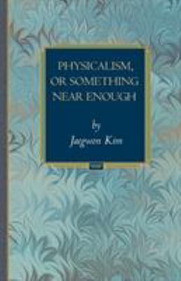 Physicalism, or Something Near Enough 0691133859 Book Cover