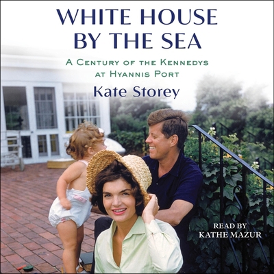 White House by the Sea: A Century of the Kenned... 1797159070 Book Cover