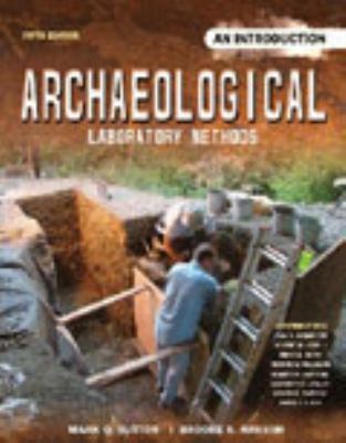 ARCHAEOLOGICAL LABORATORY METHODS: AN INTRODUCTION 0757559808 Book Cover