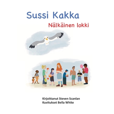 Sussi Kakka: Nälkäinen lokki [Finnish] 1989681123 Book Cover