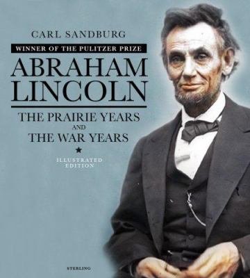 Abraham Lincoln: The Prairie Years and the War ... 1402742886 Book Cover