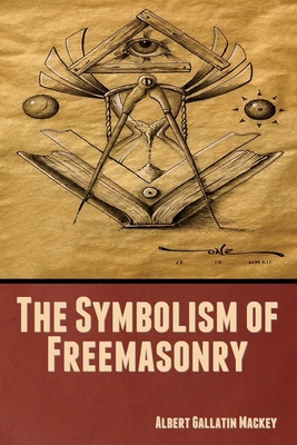 The Symbolism of Freemasonry 1644396459 Book Cover