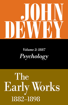The Early Works of John Dewey, Volume 2, 1882 -... 0809302829 Book Cover
