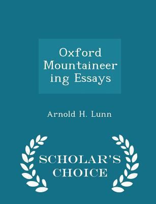 Oxford Mountaineering Essays - Scholar's Choice... 1296348636 Book Cover