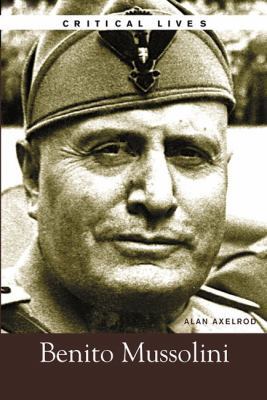 Benito Mussolini (Critical Lives) 0028642147 Book Cover