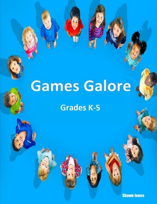 Games Galore Grades K-5 1653718471 Book Cover