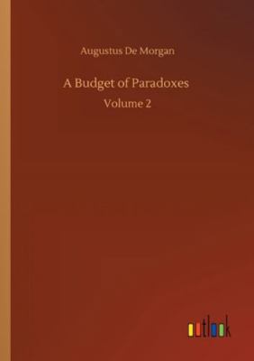 A Budget of Paradoxes: Volume 2 3752319615 Book Cover