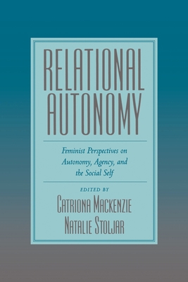Relational Autonomy: Feminist Perspectives on A... 0195123344 Book Cover