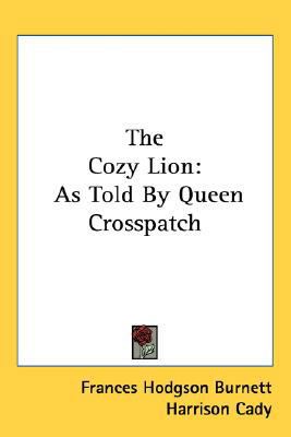 The Cozy Lion: As Told By Queen Crosspatch 0548516715 Book Cover