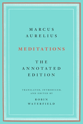 Meditations: The Annotated Edition 1541673867 Book Cover