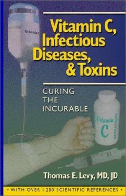 Vitamin C, Infectious Diseases, and Toxins 1401069630 Book Cover
