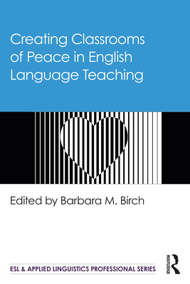 Creating Classrooms of Peace in English Languag... 0367692147 Book Cover