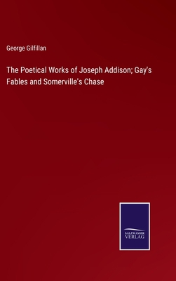 The Poetical Works of Joseph Addison; Gay's Fab... 3375120613 Book Cover