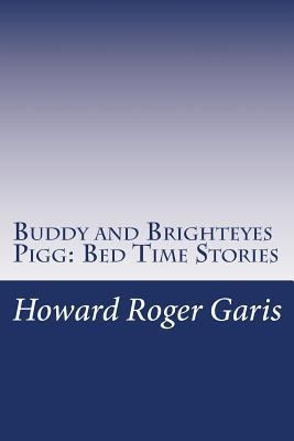 Buddy and Brighteyes Pigg: Bed Time Stories 1497452686 Book Cover